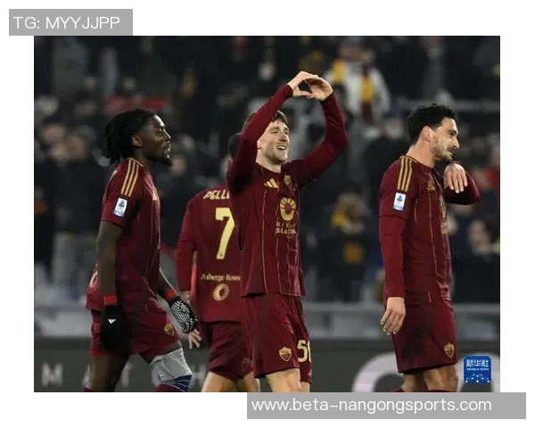 意甲罗马新赛季展望球队重建与战术革新如何引领未来辉煌